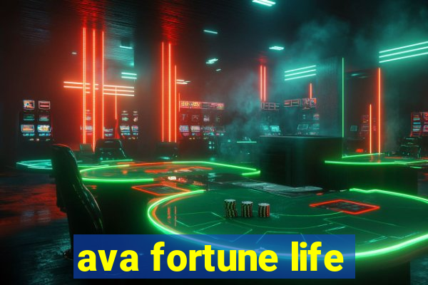 ava fortune life